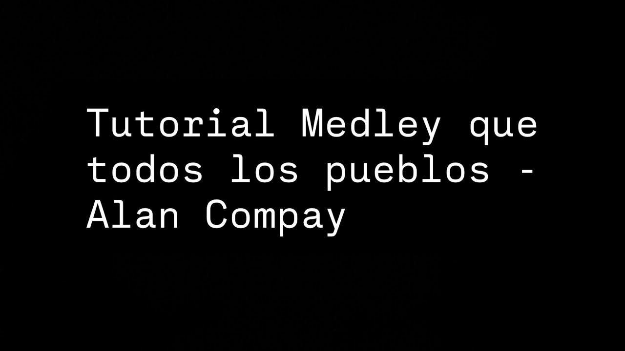 Tutorial Medley que todos los Pueblos 