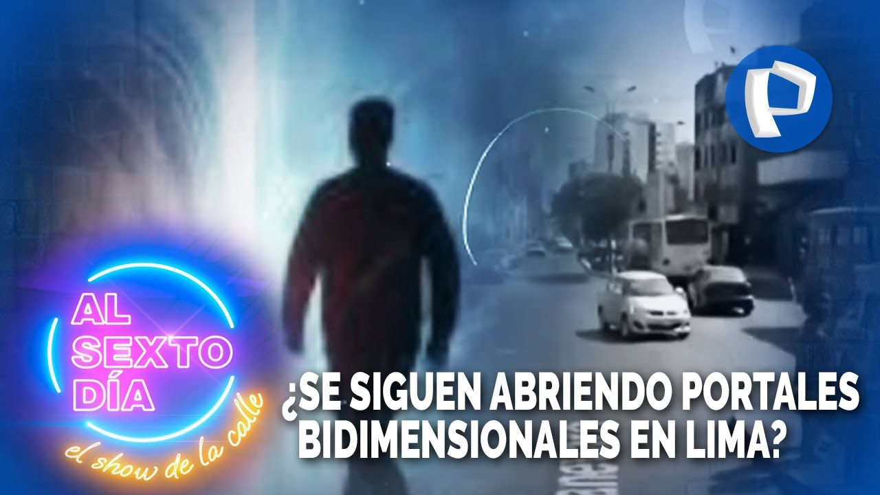 Puertas a otras realidades. ¿Se siguen abriendo portales bidimensionales en Lima?