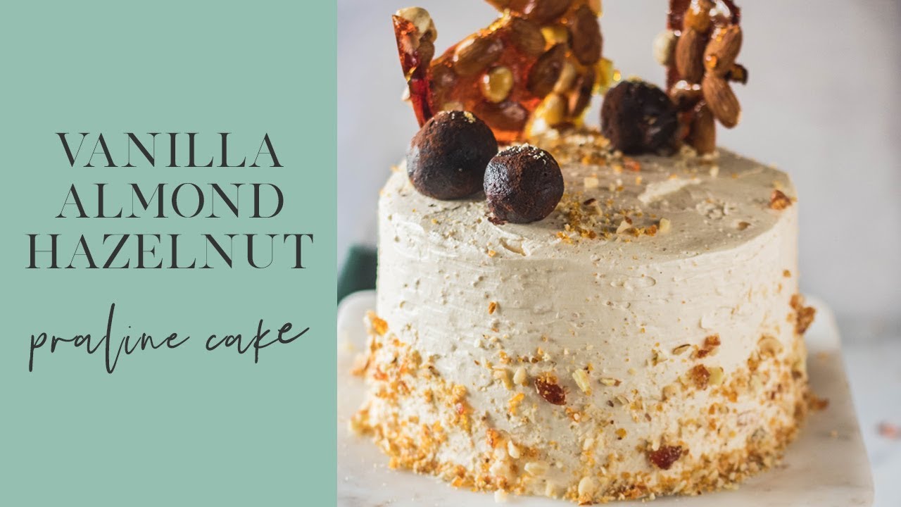 Vanilla Almond Hazelnut Praline Cake - The Cupcake Confession