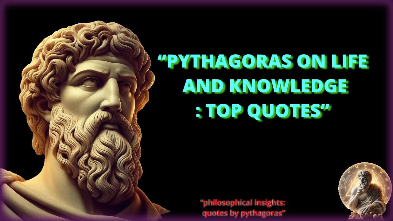 Timeless Wisdom from Pythagoras: Insights Often Realized Late in Life