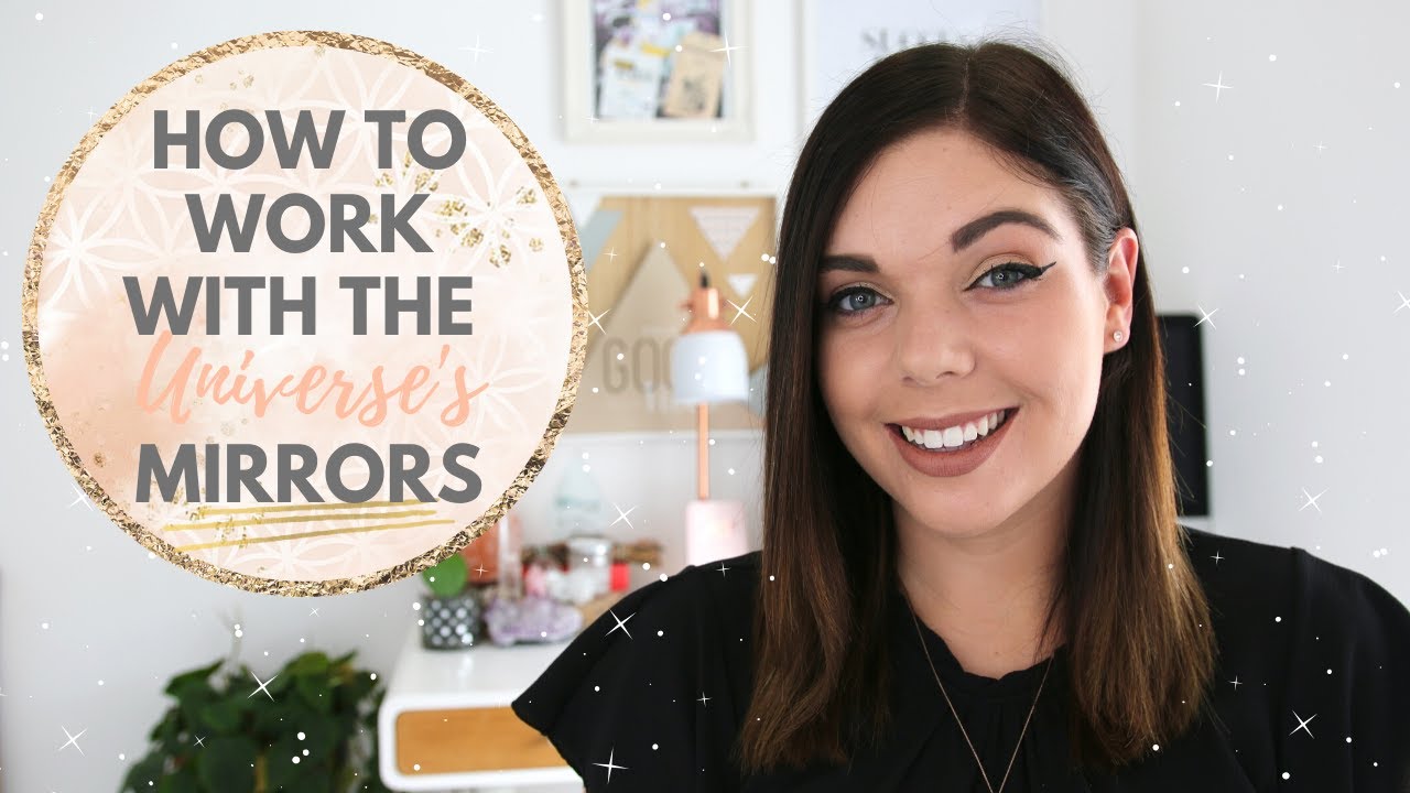 LAW OF ATTRACTION | HOW TO WORK WITH THE UNIVERSE'S MIRRORS | Emma Mumford