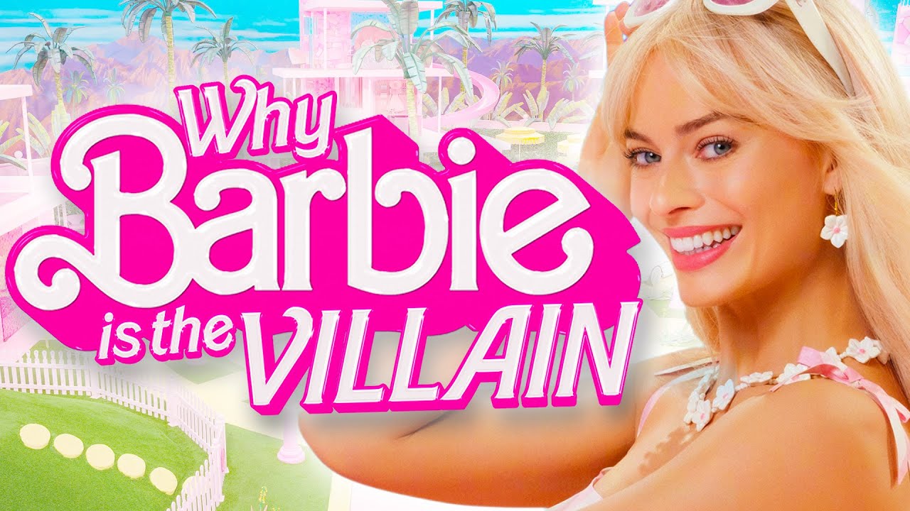 Barbie Is The Villain Of The Barbie Movie