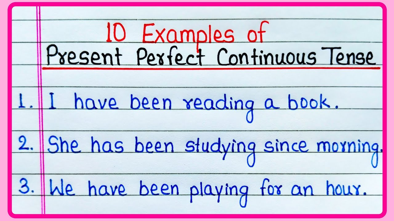 10 Examples of Present Perfect Continuous Tense | Present Perfect Continuous Tense Examples