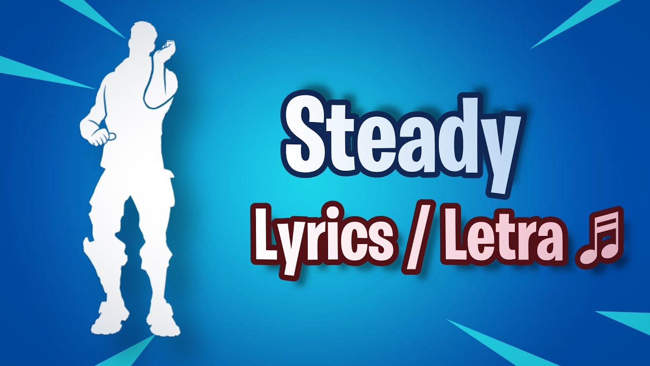 Fortnite - Steady Emote (Lyrics)