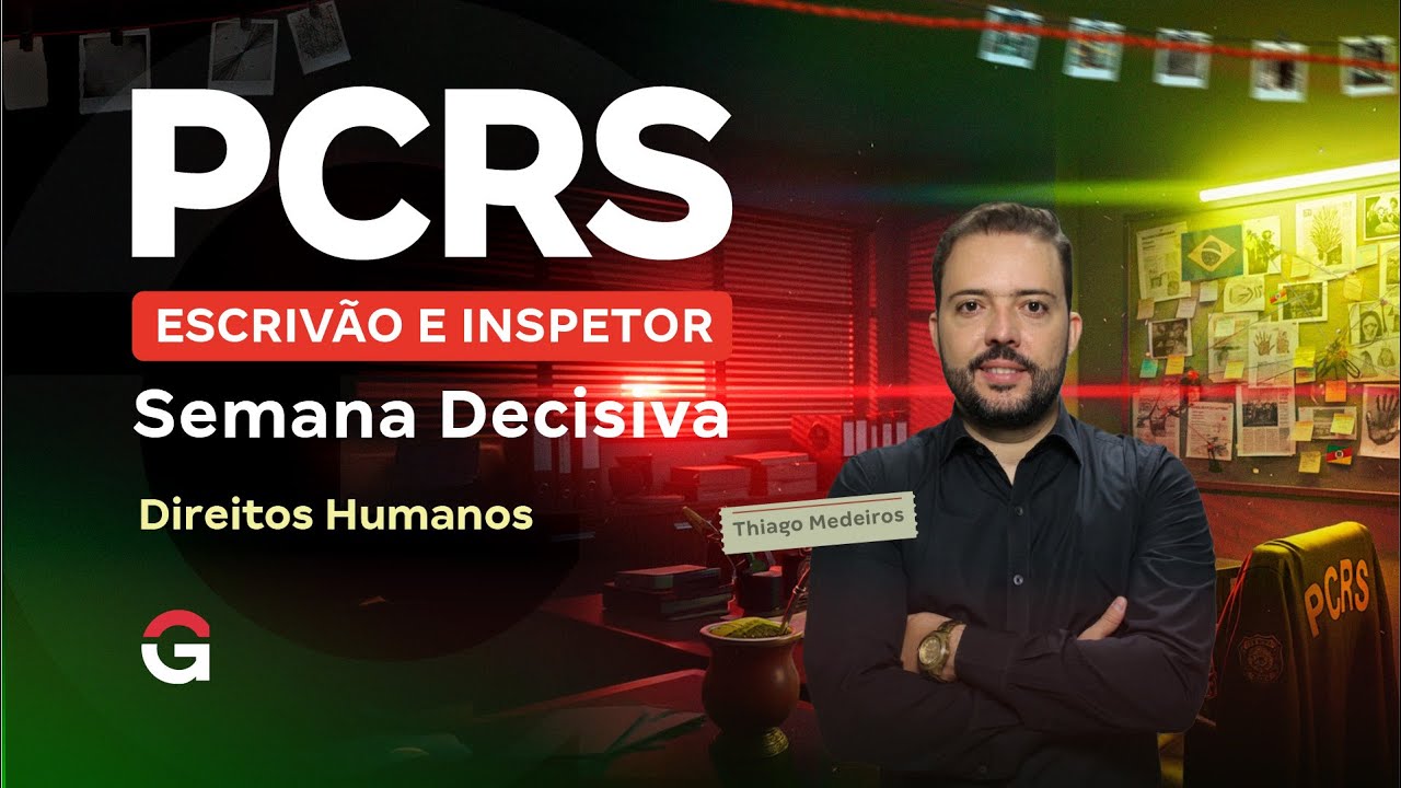 Concurso PC RS Escriv&atilde;o e Inspetor: Semana Decisiva | Direitos Humanos com Thiago Medeiros