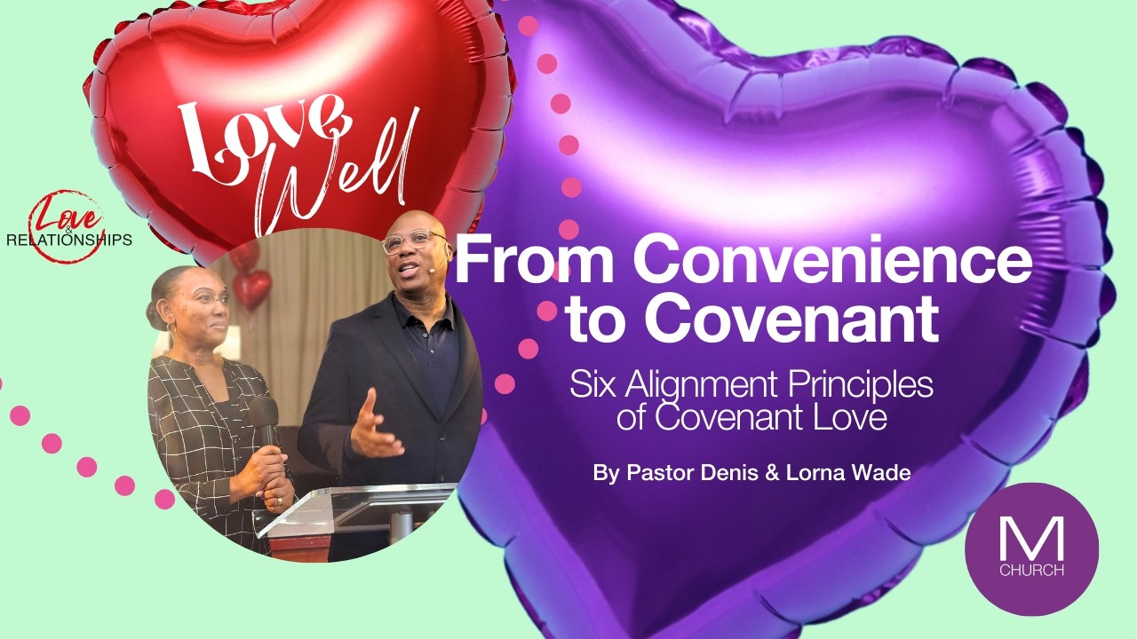 From convenience to covenant. By Pastor's Denis and Lorna Wade