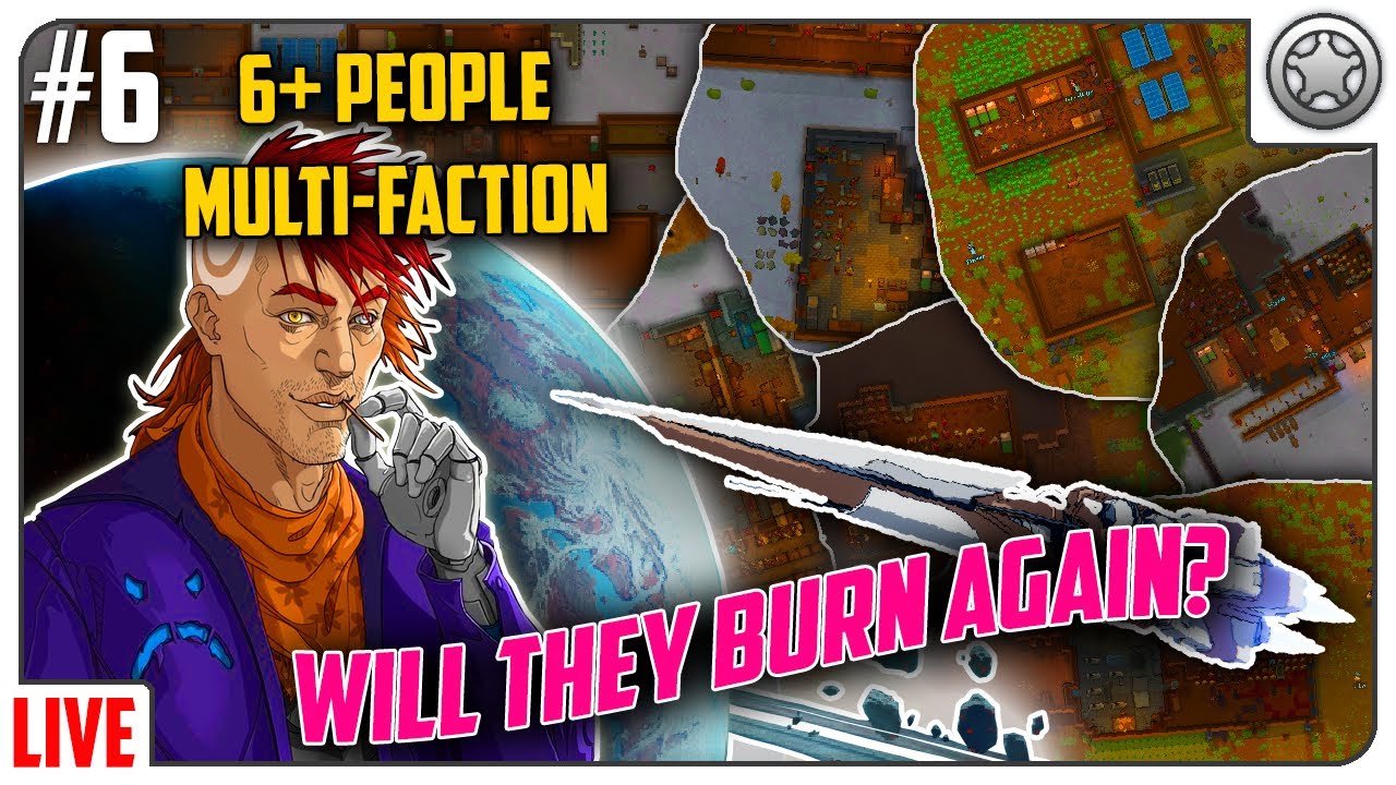 6+ Friends Rise From The Ashes! - Rimworld Multi-Faction #6