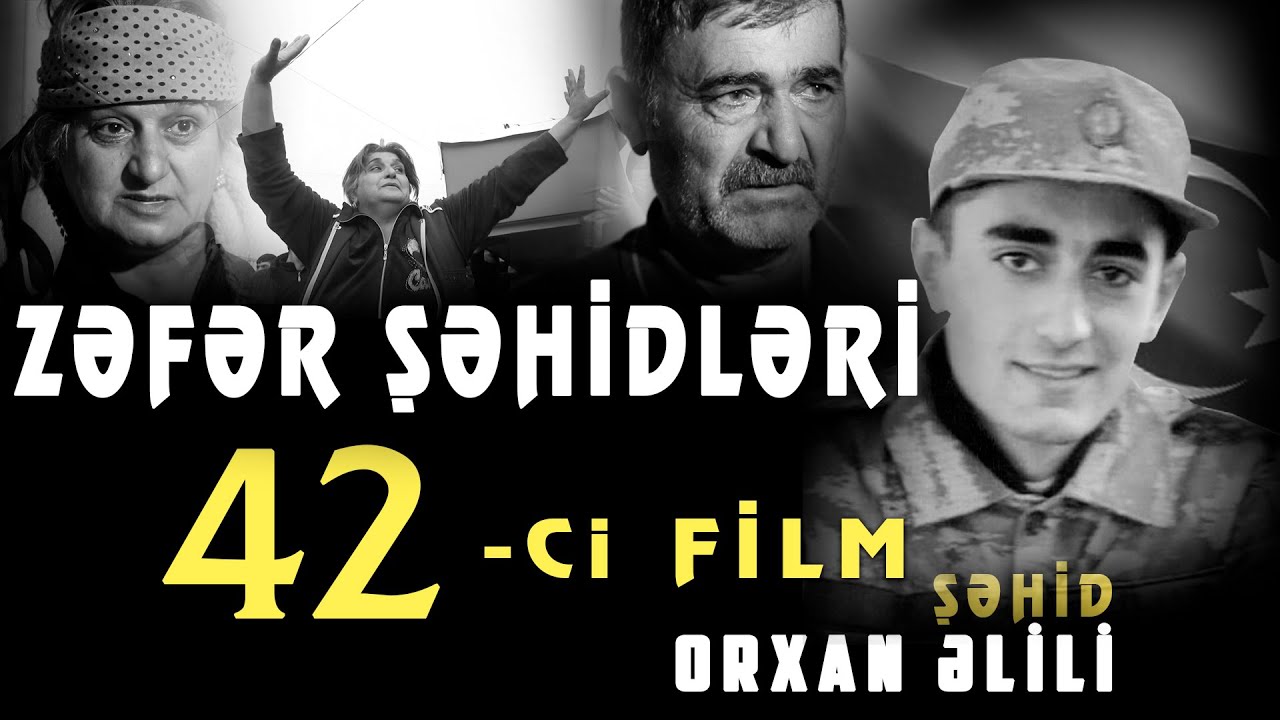 Şəhid Orxan Əlili-Zəfər Şəhidləri (42-ci film) Şəmkir