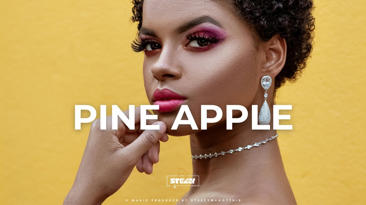 “PINEAPPLE” – Romantic Afro Type Beat