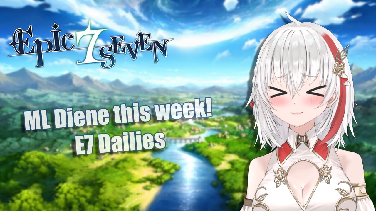 【EPIC SEVEN】Early short strim doing dailies ~