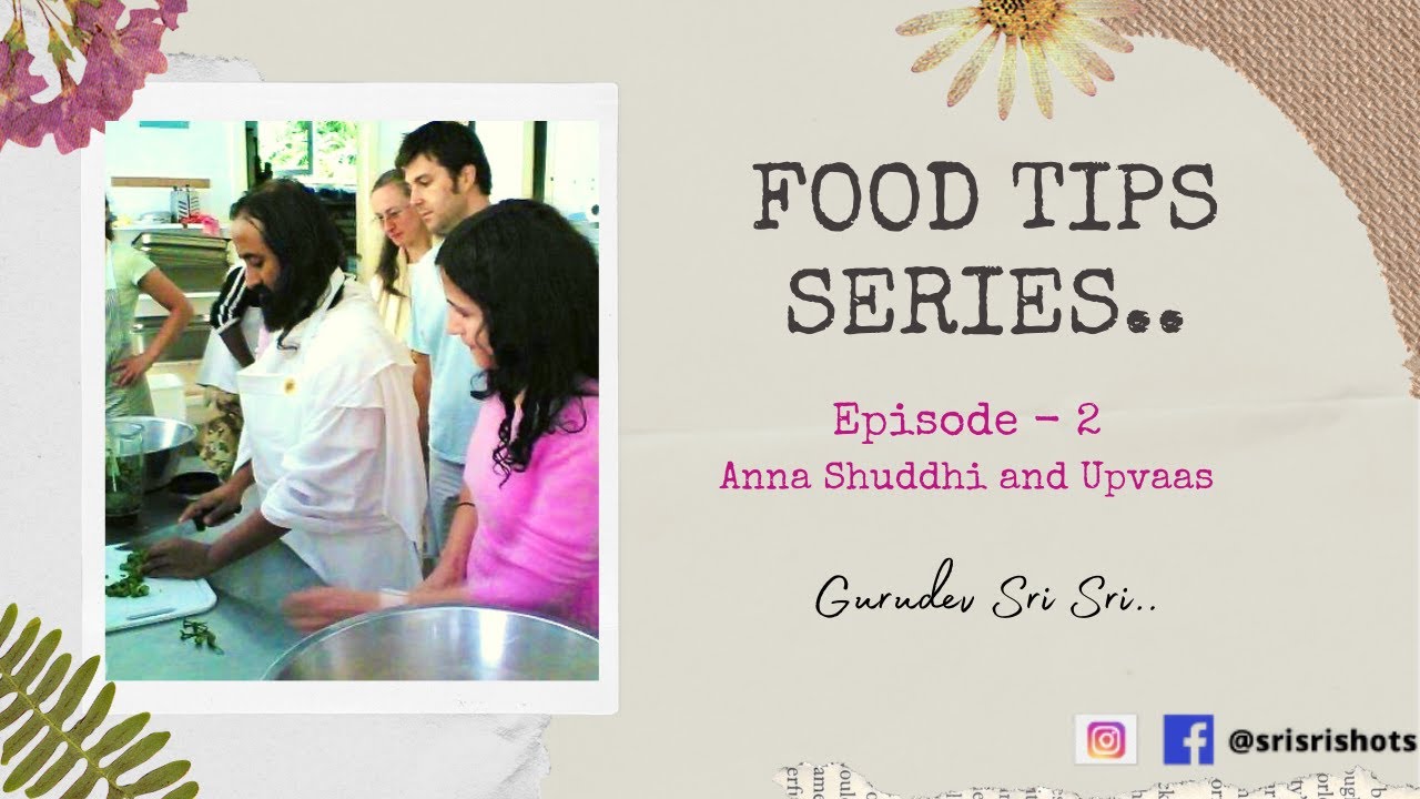 Food Tips Series..Episode 2..@gurudev @ArtofLivingProductions @SriSriTattvaOfficial