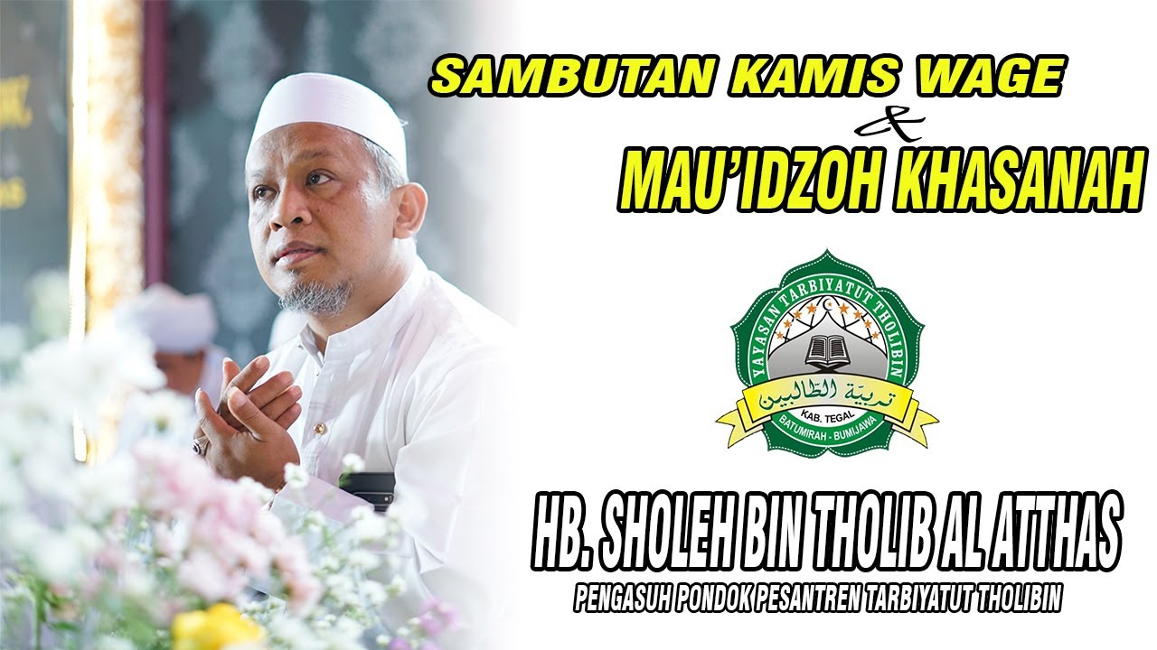 Mau'idzoh Khasanah & Sambutan Khodimul Majlis || Hb. Sholeh Bin Tholib Al-Atthas || Kamis Wage