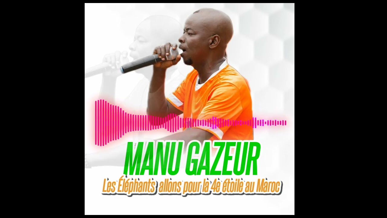  MANU GAZEUR (Les &Eacute;l&eacute;phants allons pour la 4&egrave;m &Eacute;toile au Maroc )
