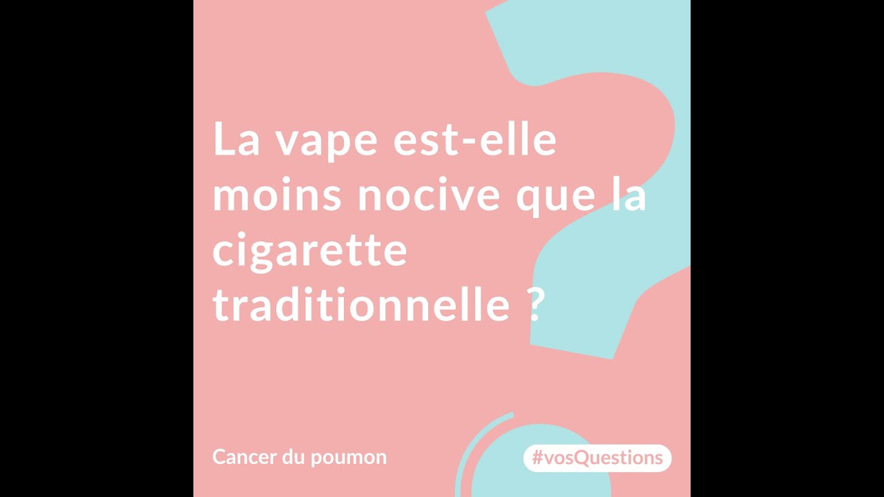 La cigarette &eacute;lectronique est-elle moins nocive que la cigarette traditionnelle?