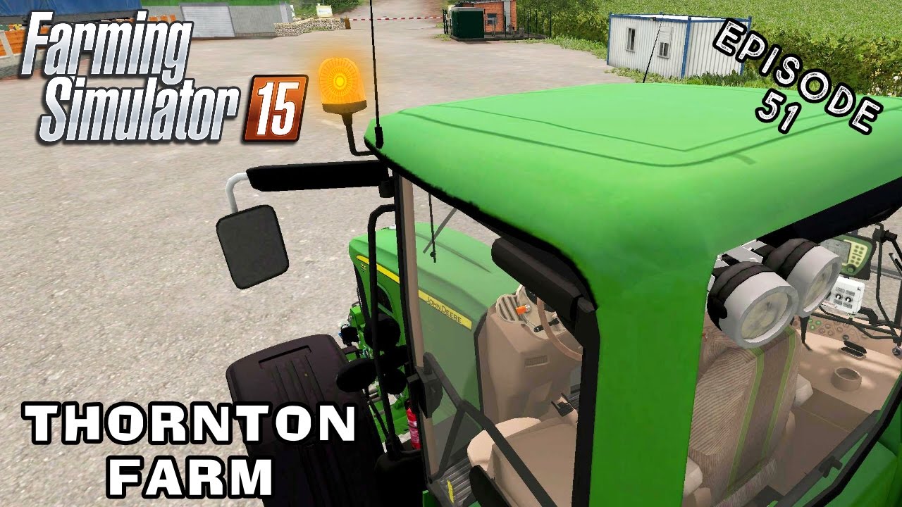 Let's Play Farming Simulator 2015 | Thornton Farm | Episode 51