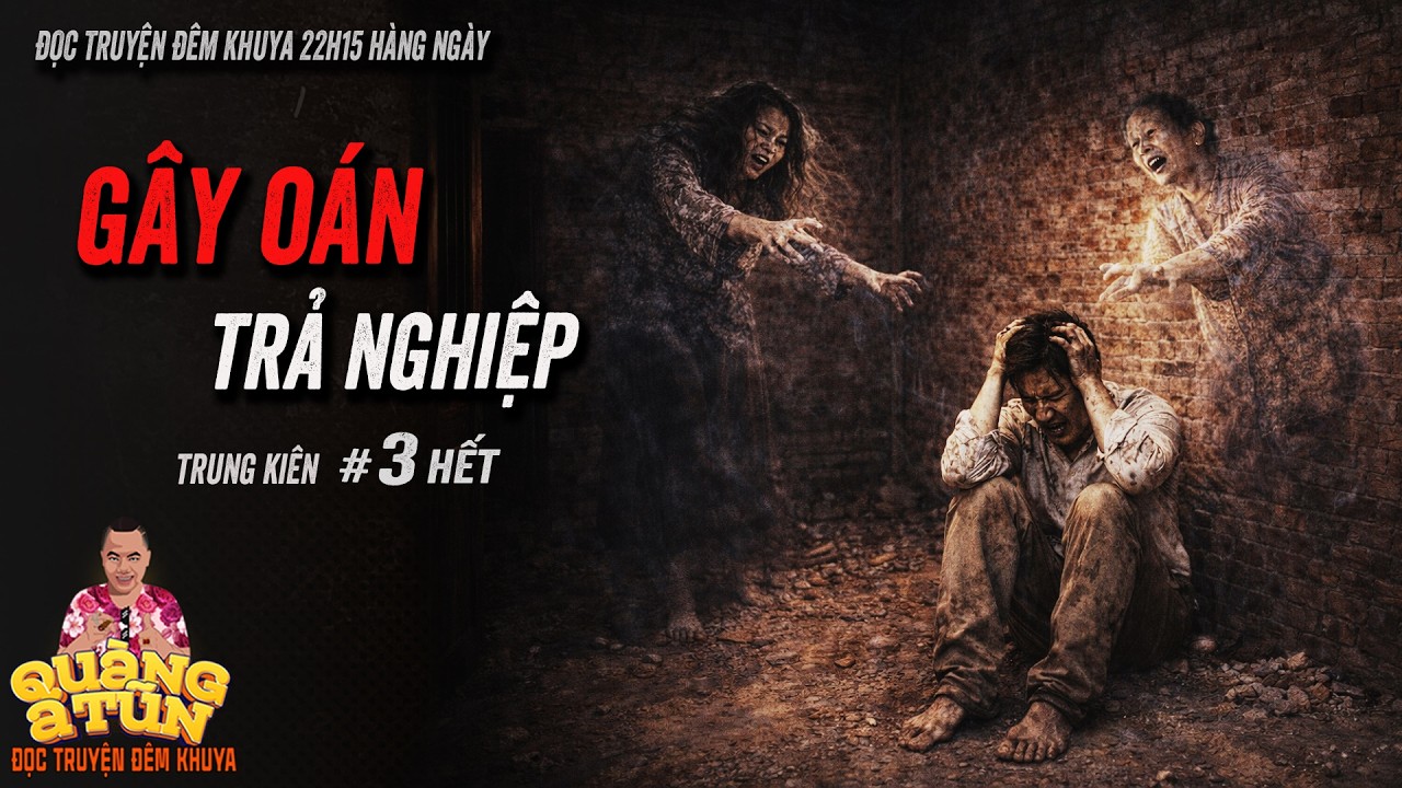 Truyện ma làng quê Quàng  A Tũn : GÂY OÁN TRẢ NGHIỆP làng quê chấn động Tập 3 hết