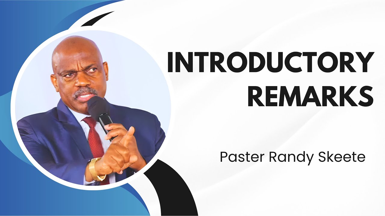 Introductory Remarks | Paster Randy Skeete