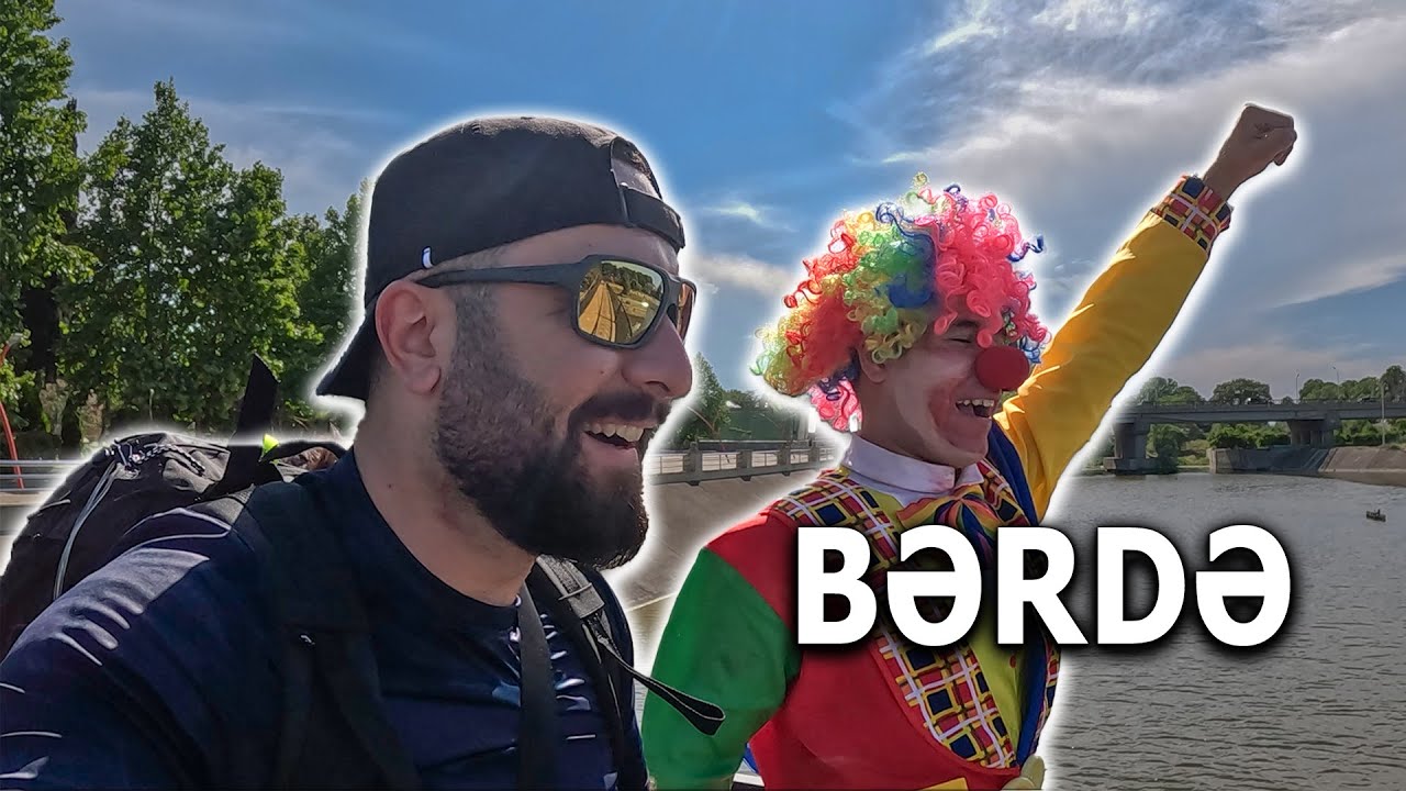 Bərdə - Başıma nələr gəldi ?