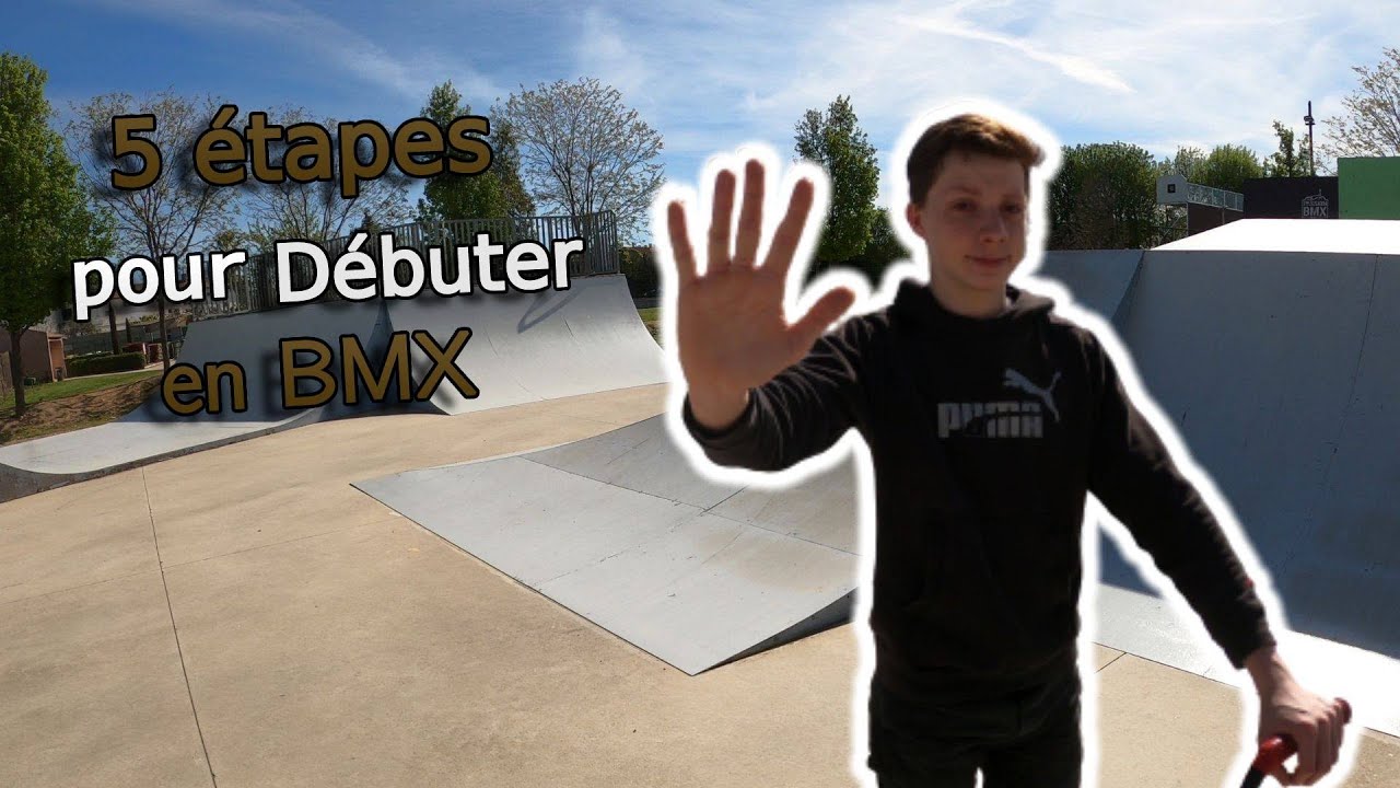 COMMENT BIEN Débuter EN BMX