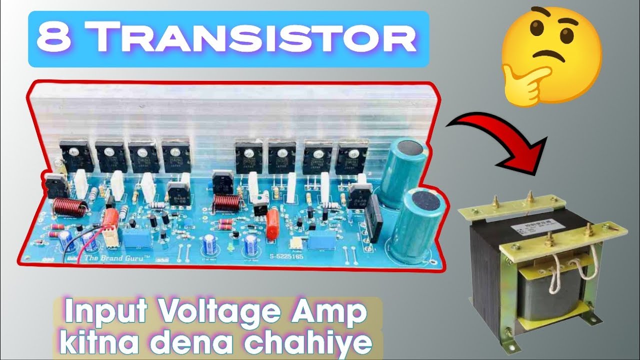 8 Transistor Amp Board -- kitna volt & amp diye?