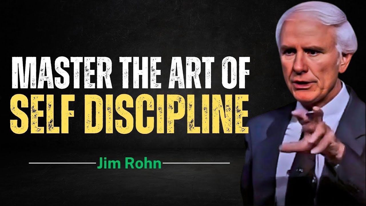 Master the Art of Self Discipline | Jim Rohn Motivation