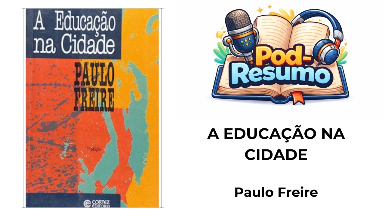 #091 - A educação na cidade - Paulo Freire