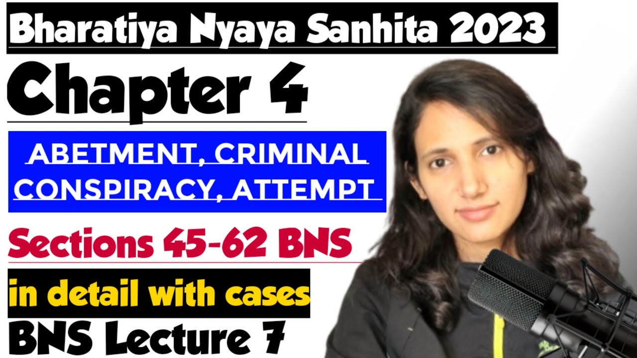 BNS Lecture 7 | Sections 45–62 Explained | Abetment, Conspiracy & Attempt in BNS 🔥