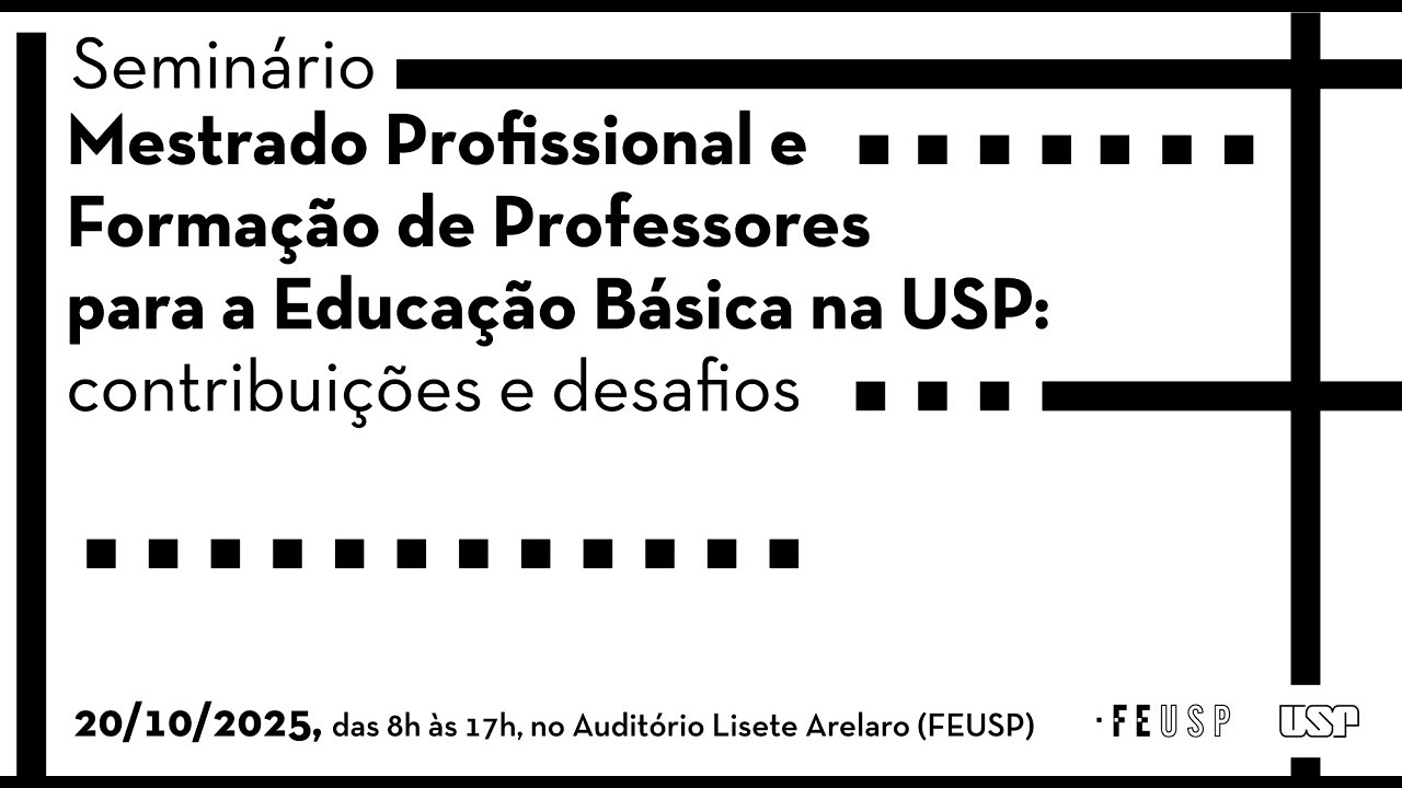 Semin&aacute;rios - Mestrado Profissional e Forma&ccedil;&atilde;o de Professores para a Educa&ccedil;&atilde;o B&aacute;sica na USP