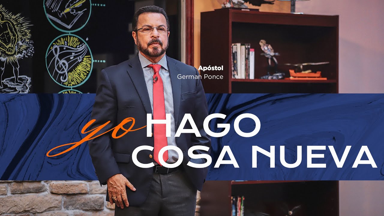 Apóstol German Ponce | Yo hago cosa nueva | martes 20 de agosto 2024
