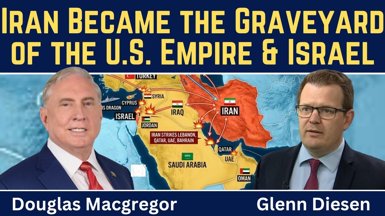 Douglas Macgregor: Iran Became the Graveyard of the U.S. Empire & Israel