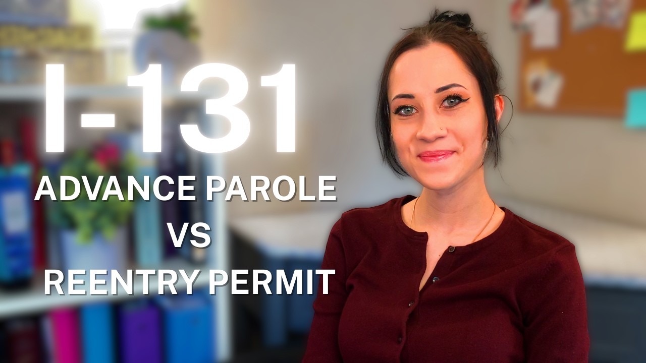 Reentry Permit vs. Advance Parole - What’s the difference? | I-131