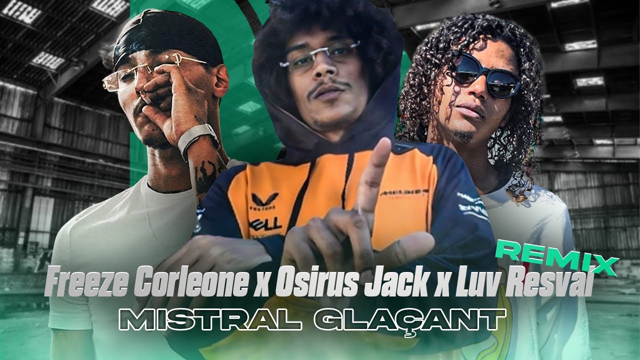 Freeze Corleone x Osirus Jack  x Luv Resval - MISTRAL GLA&Ccedil;ANT