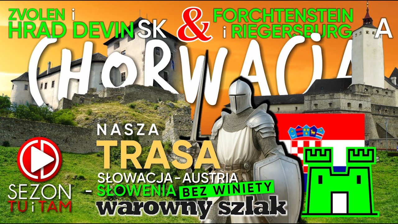 CHORWACJA - trasa z atrakcjami - SK + A + SLO - Zvolen - Hrad Devin - Forcherstein - Riegersburg