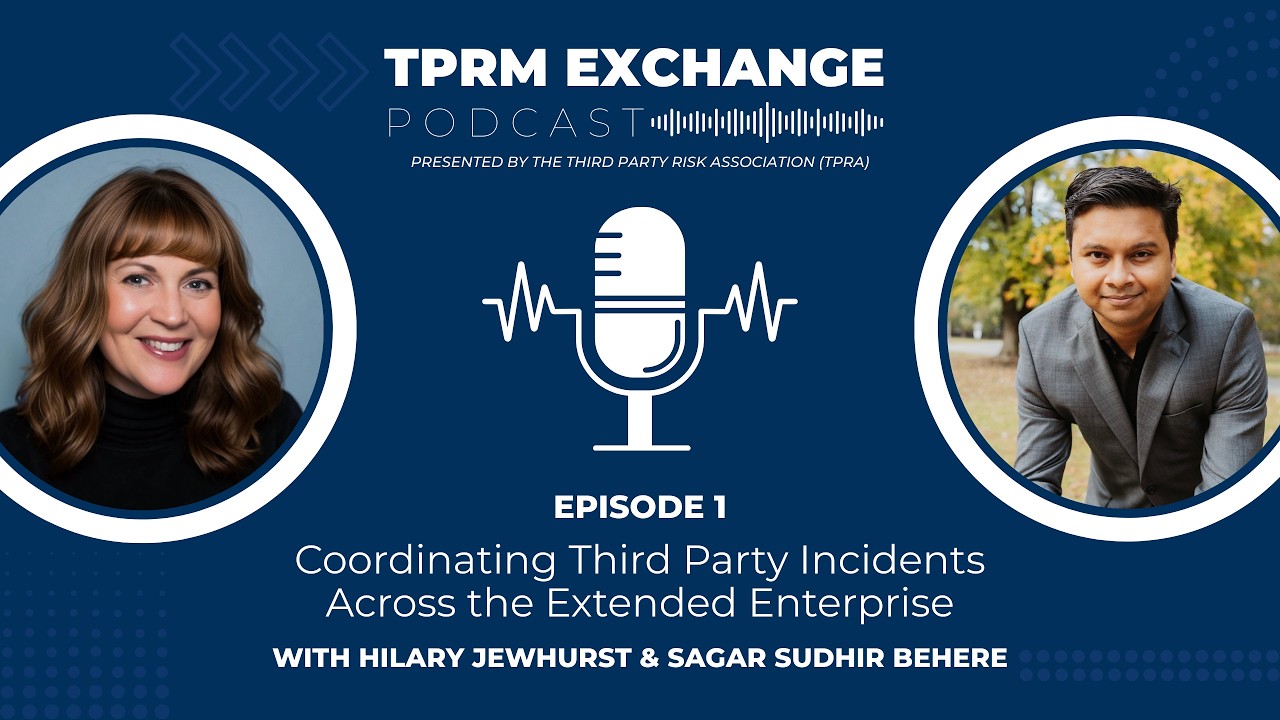 Coordinating Third Party Incidents Across the Extended Enterprise | TPRM Exchange Podcast Episode 1