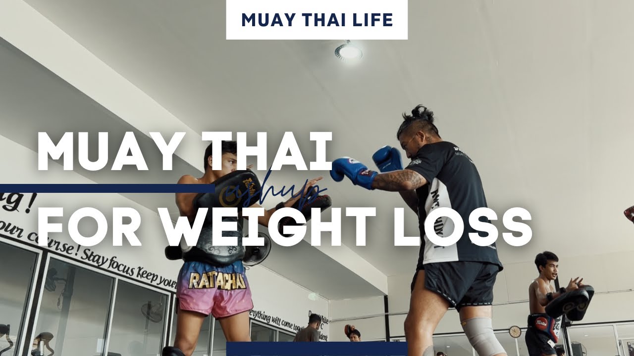 Muay Thai For Weight Loss - An Effective Form of Exercise | My Journey