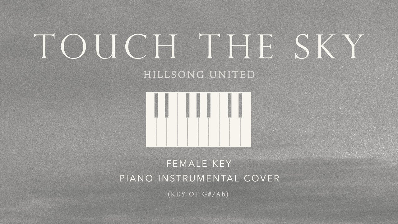 TOUCH THE SKY | Hillsong United - [Female Key] Piano Instrumental by Gershon Rebong with lyrics