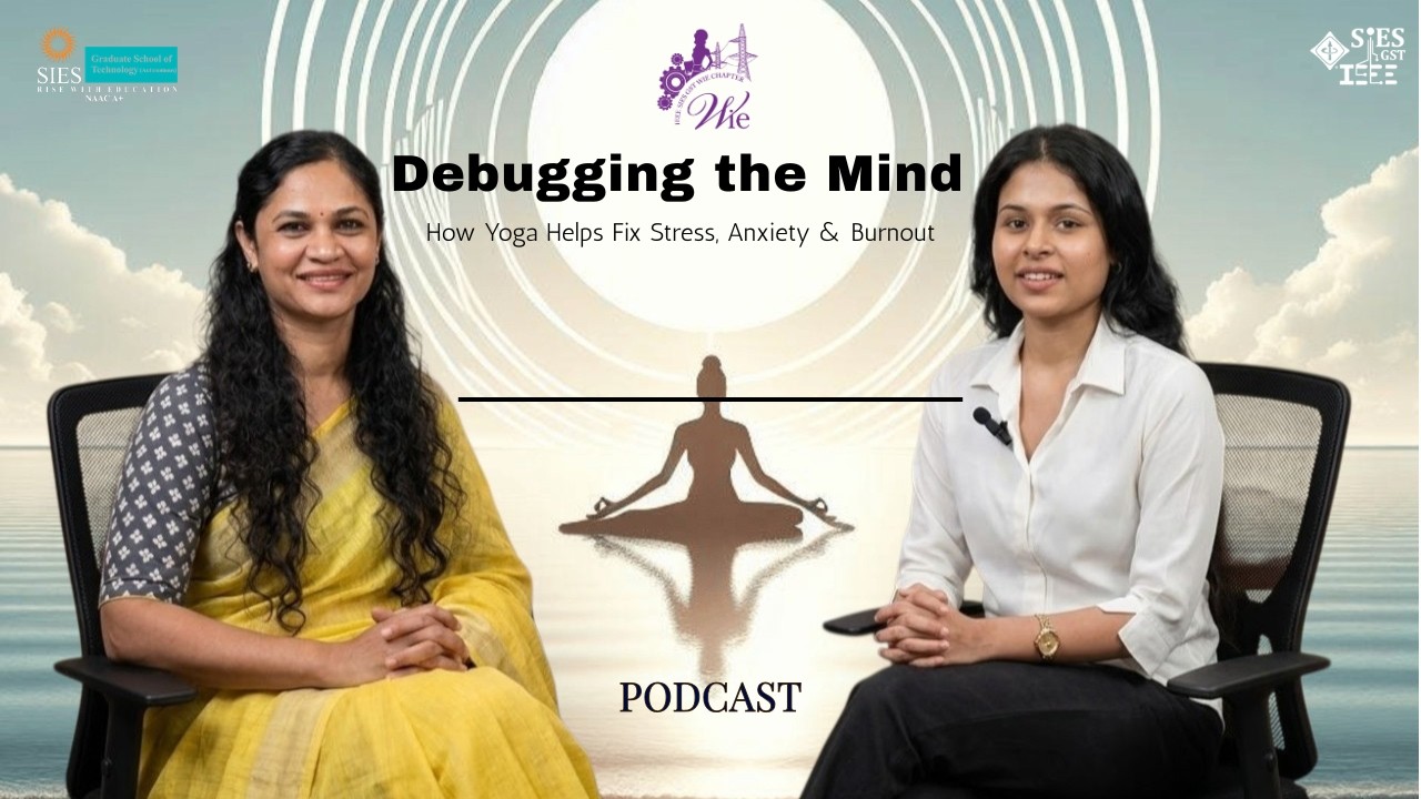 Debugging the Mind: How Yoga Helps Fix Stress, Anxiety & Burnout | Madhavi Patil | IEEE SIESGST WiE