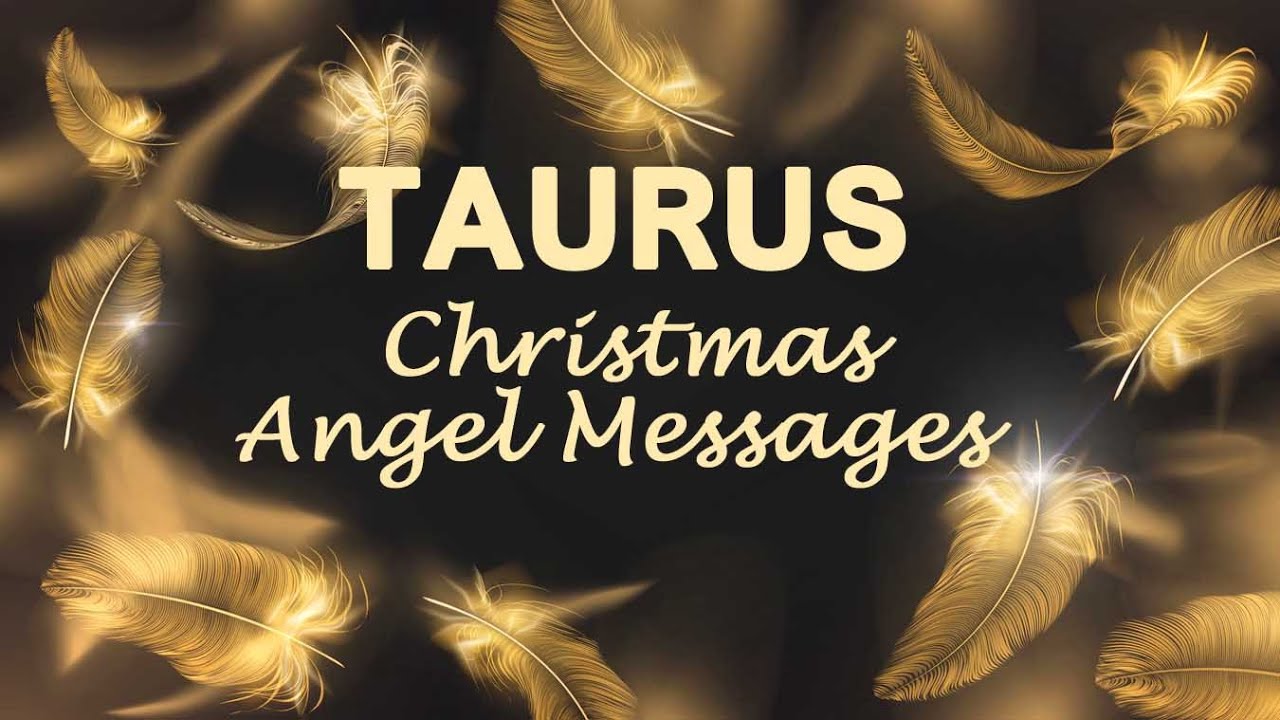 TAURUS ANGEL MESSAGES - CHRISTMAS 2020 