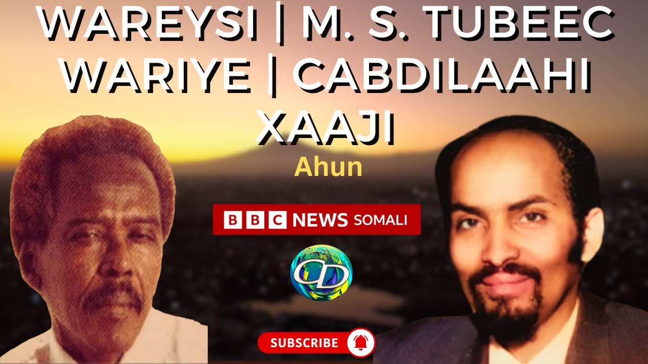 BBC Somali Wareysi l  Ahun Maxamed Suleebaan Tubeec l Wareye Cabdillaahi Xaaji