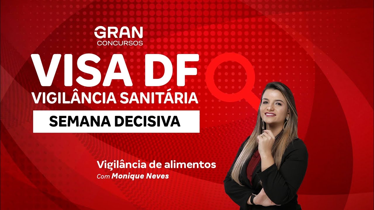 VISA DF - Vigilância Sanitária: Semana Decisiva | Vigilância de alimentos com Monique Neves