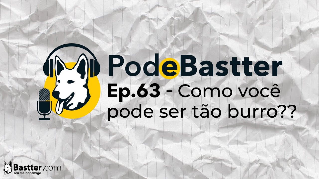 COMO VOCÊ PODE SER TÃO BURRO? - Bode do Bastter 63