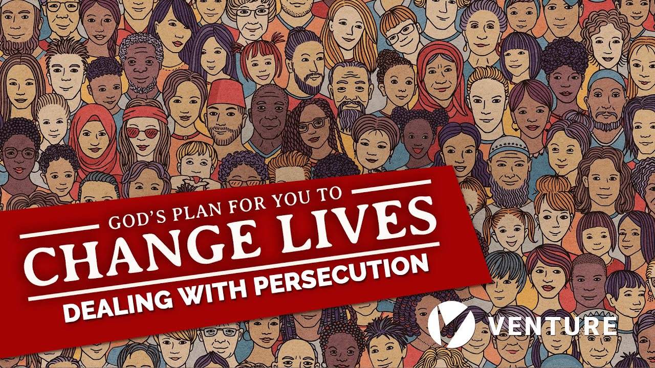 How to Handle Religious Persecution &bull; Venture Worship Gathering
