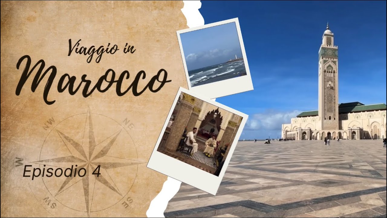 Marocco ep. 4 - Marrakech, Casablanca