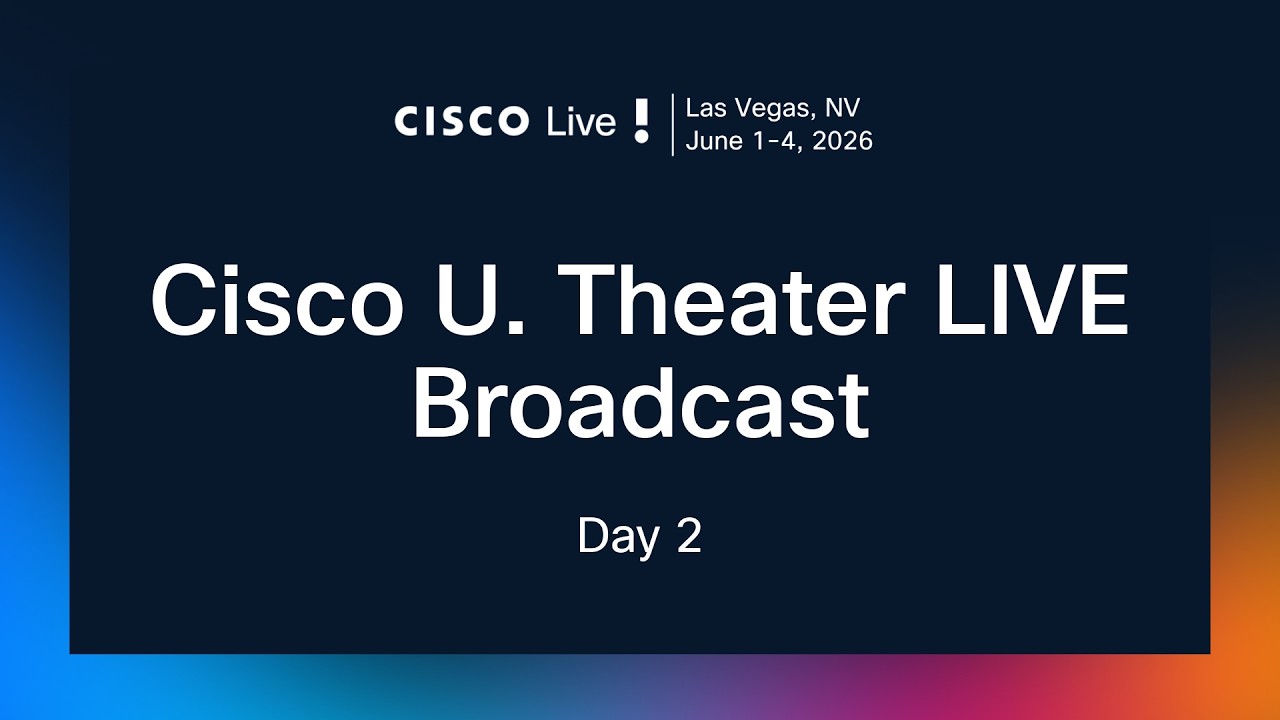 The Cisco U. Theater LIVE Broadcast at #CiscoLive US 2026 - Day 2