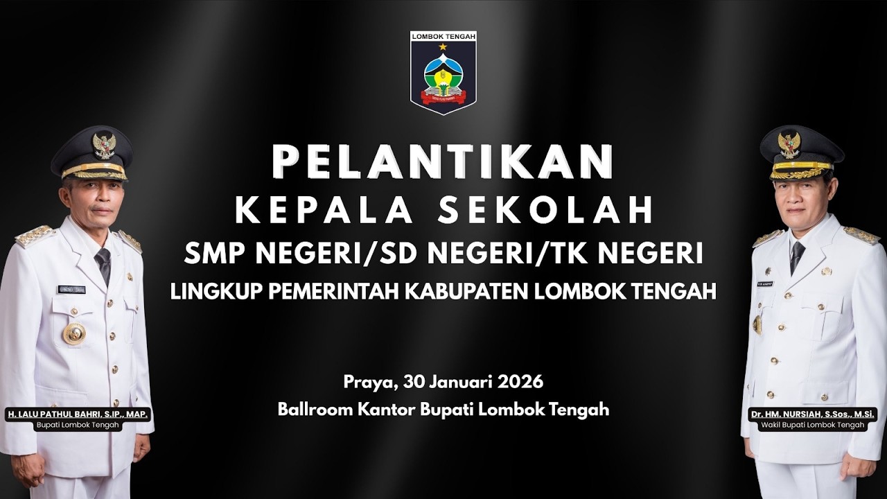 PELANTIKAN KEPALA SEKOLAH SMP, SD, DAN TK NEGERI - LINGKUP PEMERINTAH KABUPATEN LOMBOK TENGAH