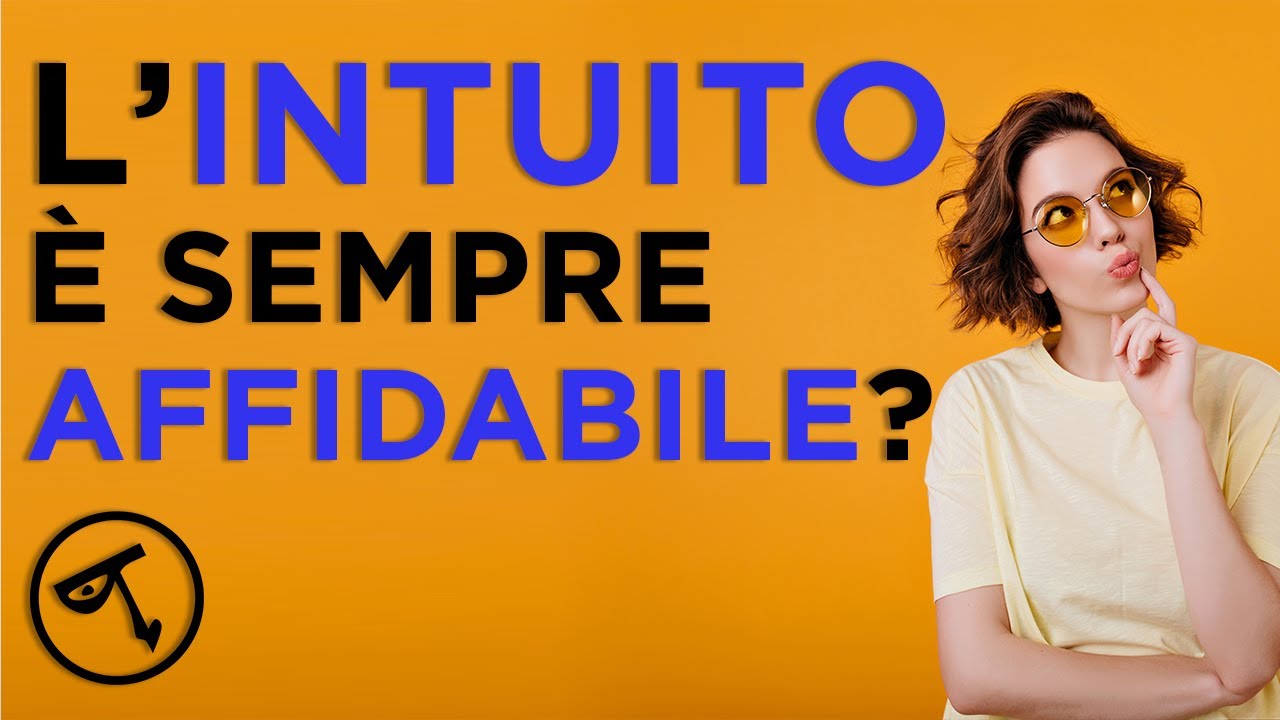 🔴 L'intuito è sempre affidabile?