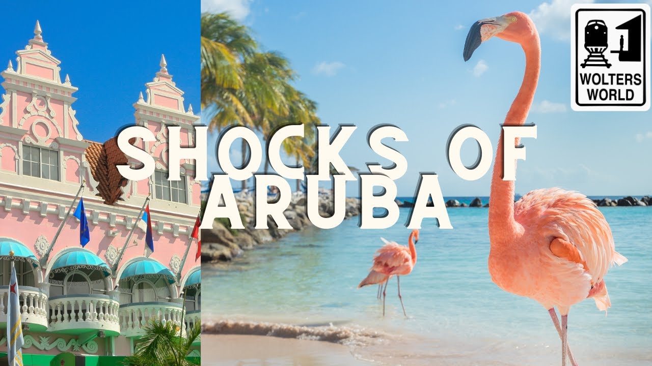 Aruba: 10 Shocks of Visiting Aruba