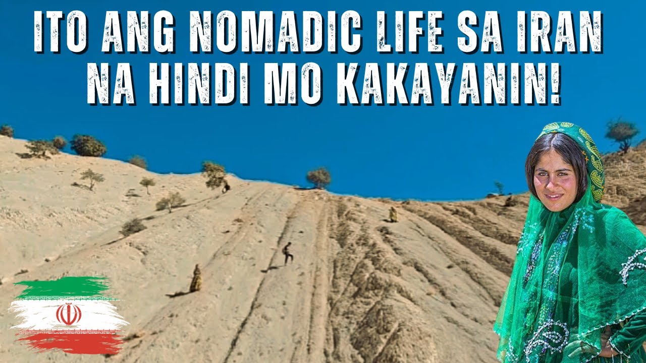 BAKHTIARI : Ganito Pala Kasimple… At Kasaya… Ang Buhay Nomad sa Iran