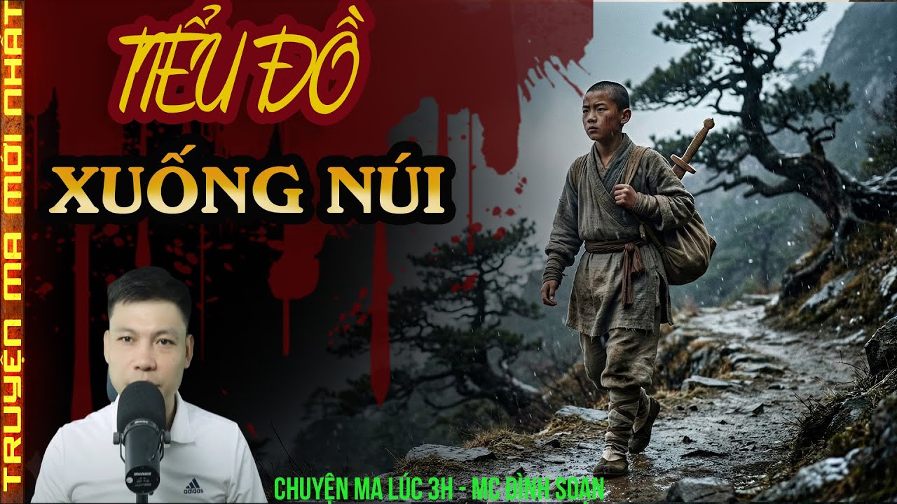 TRUYỆN MA :TIỂU ĐỒ XUỐNG NÚI – LẦN ĐẦU HÀNH TẨU, GIANG HỒ DẬY SÓNG