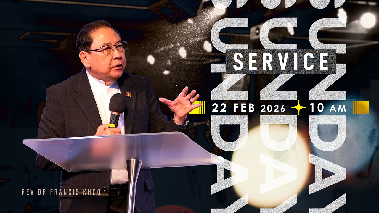 Covenant Vision Worship Service | 22 Feb 2026 | Rev Dr Francis Khoo - Living Faithfully While...